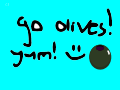 i love olives!!!!!