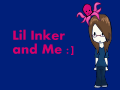 Lil Inker and Me